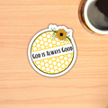 Sticker- God is Always Good